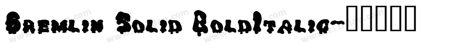 Gremlin Solid BoldItalic字体转换